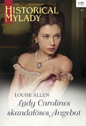 [Historical - MyLady 590] • Lady Carolines skandalöses Angebot